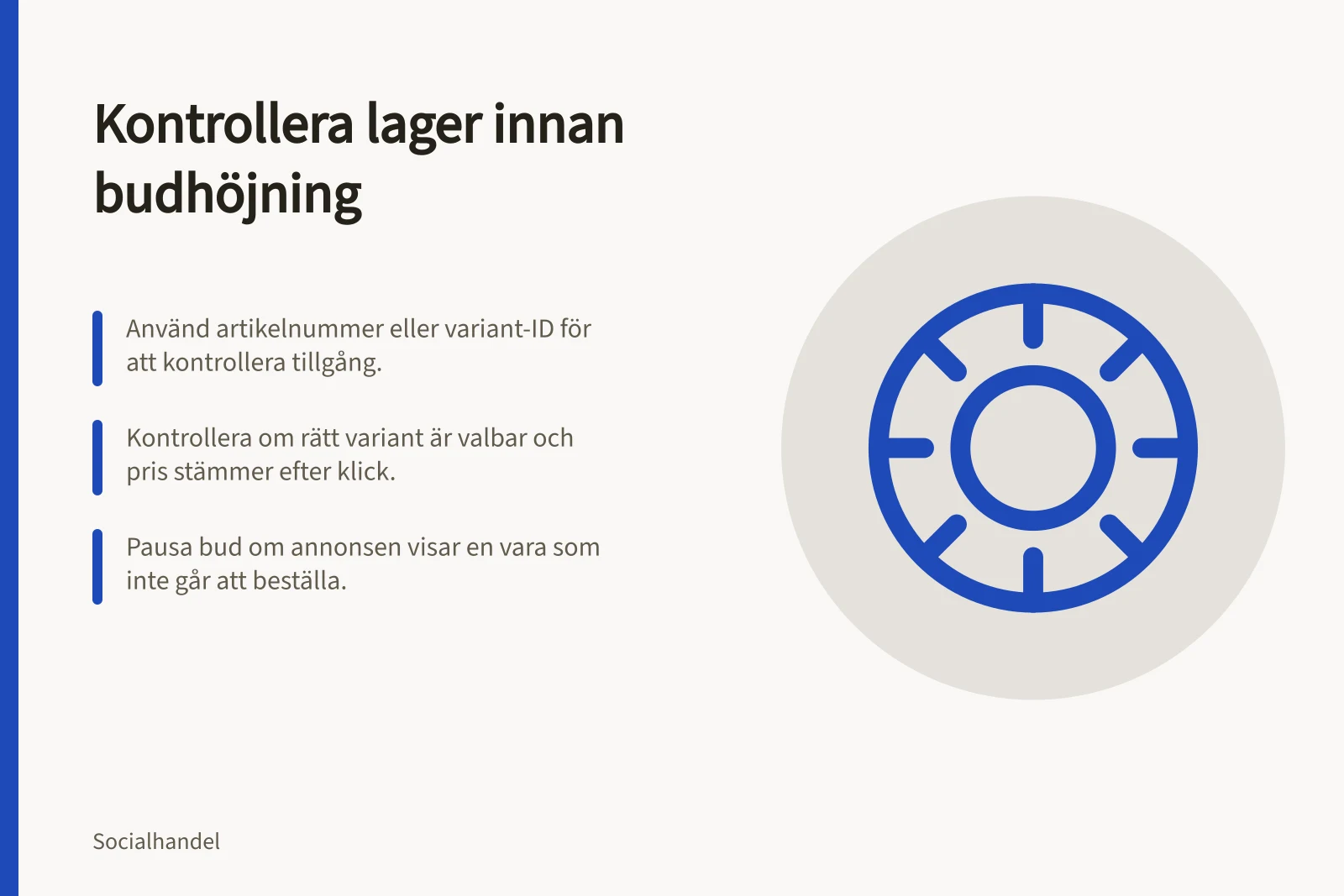 Kontrollera lager innan budhöjning: Använd artikelnummer eller variant-ID för att kontrollera tillgång.; Kontrollera om rätt variant är valbar och pris stämmer efter klick.; Pausa bud om annonsen visar en vara som inte går att beställa.