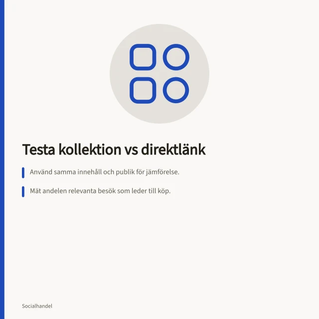 Testa kollektion vs direktlänk: Använd samma innehåll och publik för jämförelse.; Mät andelen relevanta besök som leder till köp.; Kontrollera pris, lager och visning på båda sidor före test. Testa en kollektion mot enskilda produktlänkar